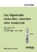 Das Eigenheim verkaufen, vererben oder vermieten