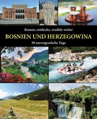 Komm, entdecke, erzähle weiter: BOSNIEN UND HERZEGOWINA