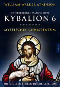 Kybalion 6 - Mystisches Christentum