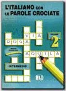 L'italiano con le parole crociate Volume 2 - L'Italiano con le parole crociate