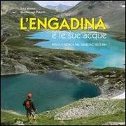 L'engadina e le sue acque - Das Engadin und seine Gewässer